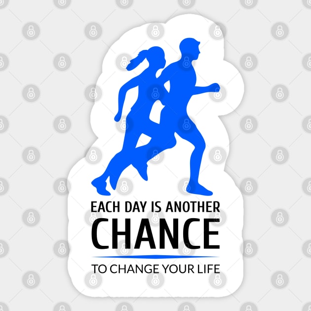 Each day is another chance to change your life Sticker by Ben Foumen